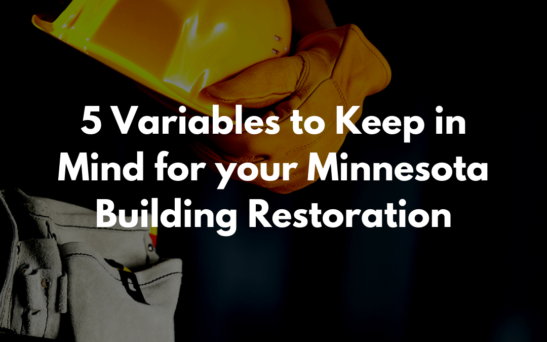 5 Variables to Keep in Mind for your Minnesota Building Restoration