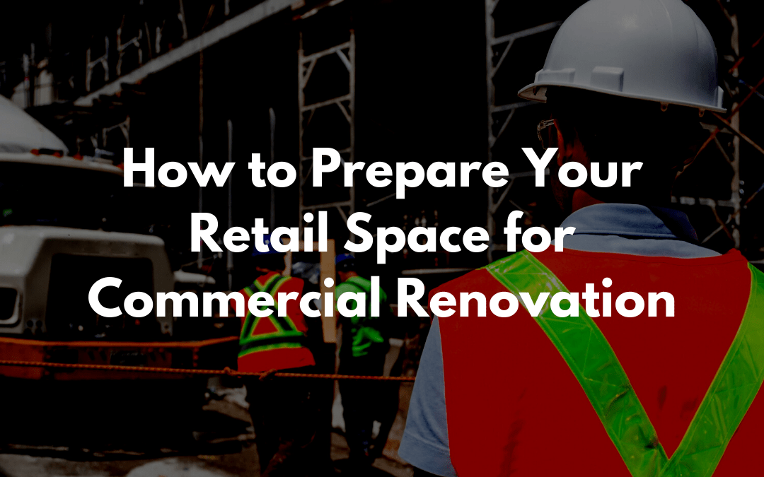 How to Prepare Your Retail Space for Commercial Renovation